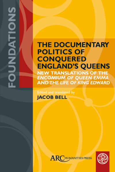 Cover of book: The Documentary Politics of Conquered England's Queens