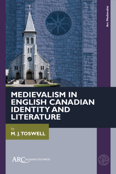 Cover of book: Medievalism in English Canadian Identity and Literature