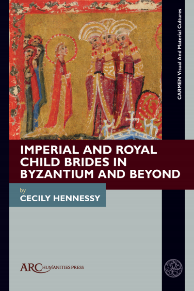 Cover des Buchs: Imperial and Royal Child Brides in Byzantium and Beyond