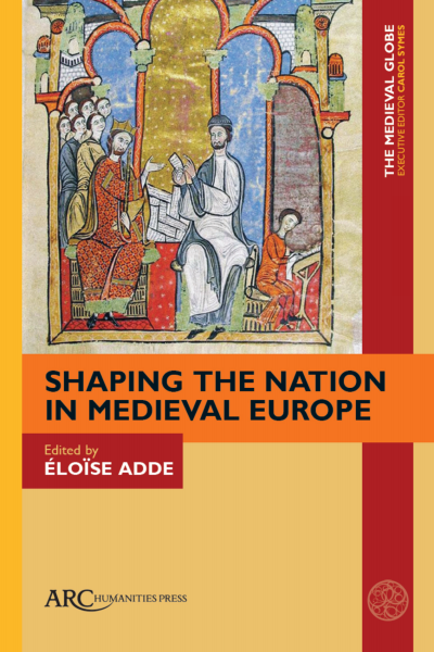 Cover of book: Shaping the Nation in Medieval Europe
