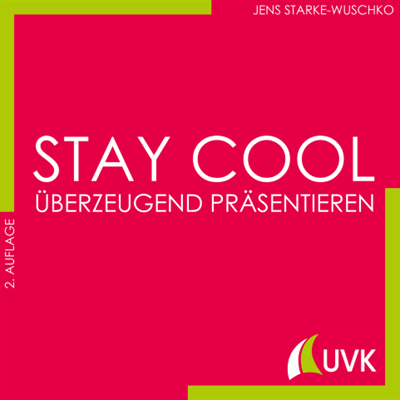 Cover des Buchs: Stay cool - überzeugend präsentieren