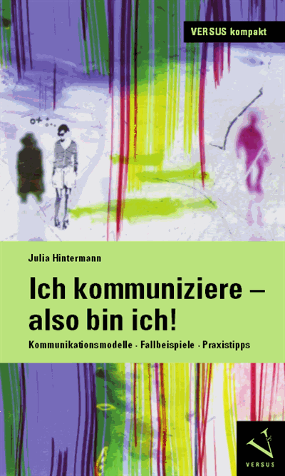Cover of book: Ich kommuniziere – also bin ich!