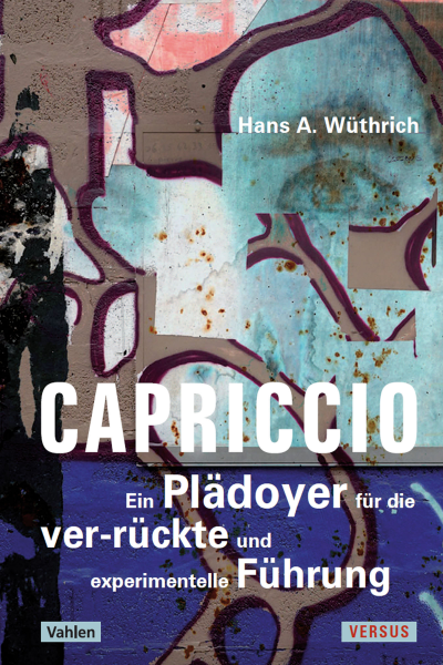 Cover des Buchs: Capriccio - Ein Plädoyer für die ver-rückte und experimentelle Führung
