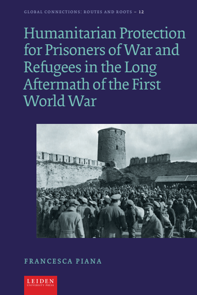 Cover des Buchs: Humanitarian Protection for Prisoners of War and Refugees in the Long Aftermath of the First World War