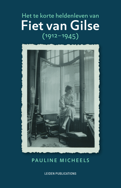 Cover des Buchs: Het te korte heldenleven van Fiet van Gilse (1912-1945)