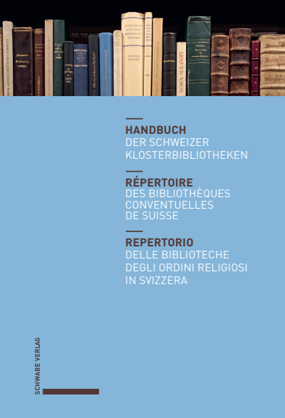 Cover des Buchs: Handbuch der Schweizer Klosterbibliotheken – Répertoire des bibliothèques conventuelles de Suisse – Repertorio delle biblioteche degli ordini religiosi in Svizzera
