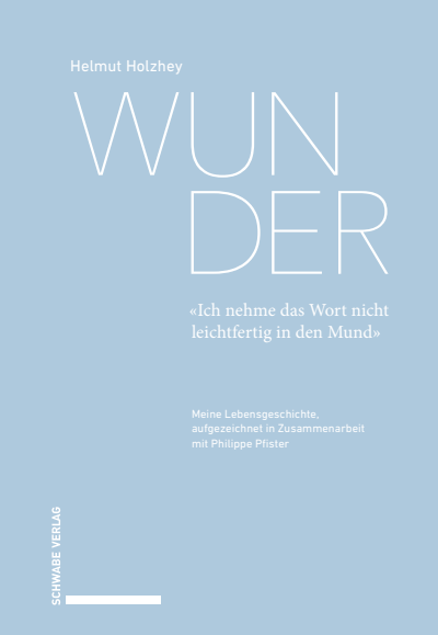 Cover of book: Wunder. «Ich nehme das Wort nicht leichtfertig in den Mund»