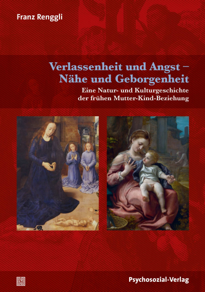 Cover of book: Verlassenheit und Angst – Nähe und Geborgenheit