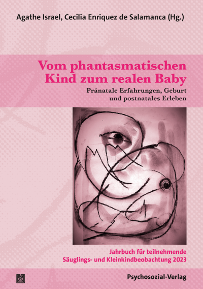 Cover des Buchs: Vom phantasmatischen Kind zum realen Baby