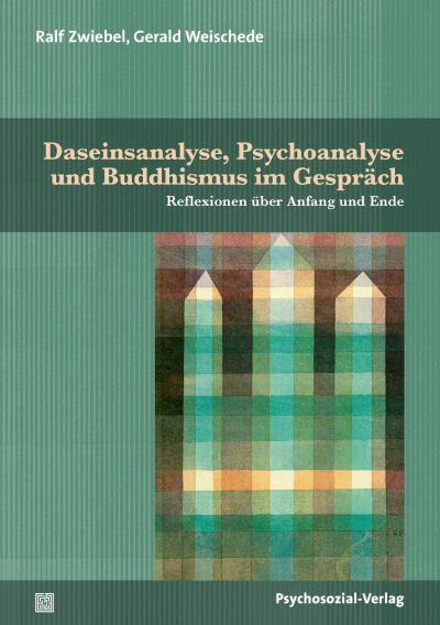 Cover des Buchs: Daseinsanalyse, Psychoanalyse und Buddhismus im Gespräch