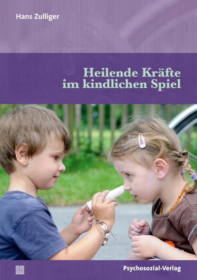 Cover des Buchs: Heilende Kräfte im kindlichen Spiel