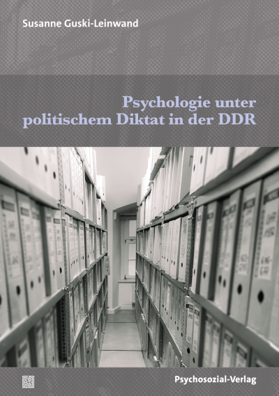 Cover des Buchs: Psychologie unter politischem Diktat in der DDR
