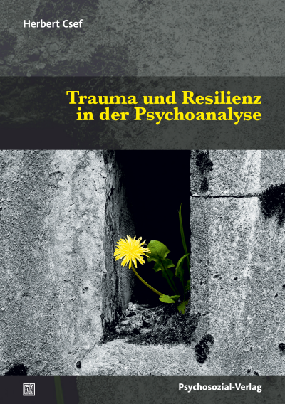 Cover des Buchs: Trauma und Resilienz in der Psychoanalyse