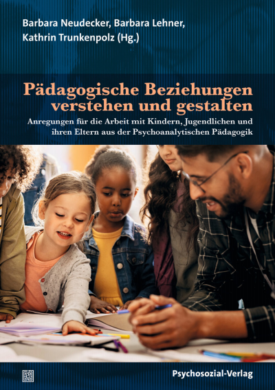 Cover des Buchs: Pädagogische Beziehungen verstehen und gestalten