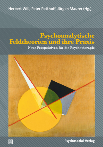 Cover des Buchs: Psychoanalytische Feldtheorien und ihre Praxis