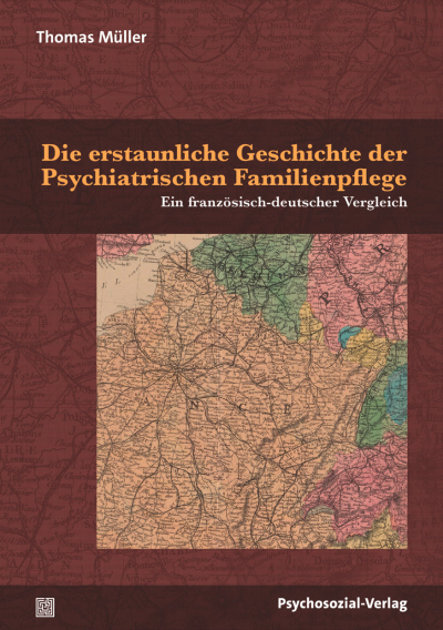 Cover des Buchs: Die erstaunliche Geschichte der Psychiatrischen Familienpflege