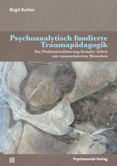 Cover of book: Psychoanalytisch fundierte Traumapädagogik