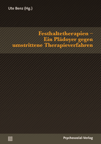 Cover des Buchs: Festhaltetherapien – Ein Plädoyer gegen umstrittene Therapieverfahren