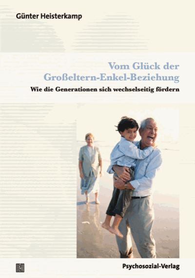 Cover des Buchs: Vom Glück der Großeltern-Enkel-Beziehung 