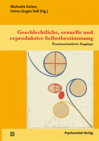 Cover des Buchs: Geschlechtliche, sexuelle und reproduktive Selbstbestimmung
