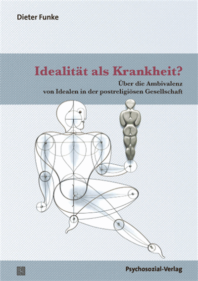 Cover des Buchs: Idealität als Krankheit?