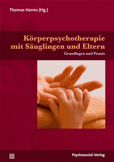 Cover des Buchs: Körperpsychotherapie mit Säuglingen und Eltern
