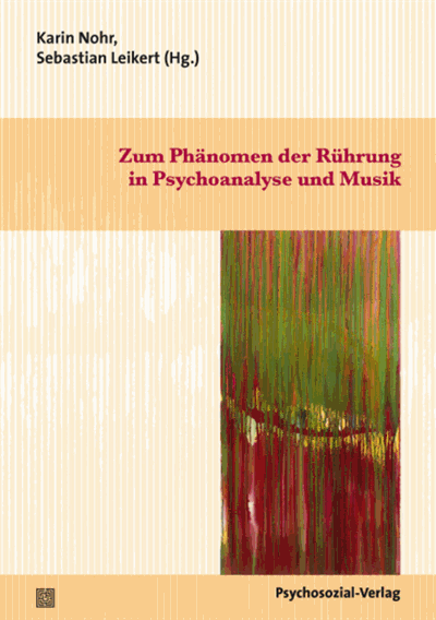 Cover des Buchs: Zum Phänomen der Rührung in Psychoanalyse und Musik