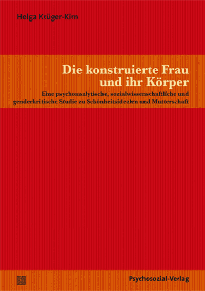 Cover of book: Die konstruierte Frau und ihr Körper