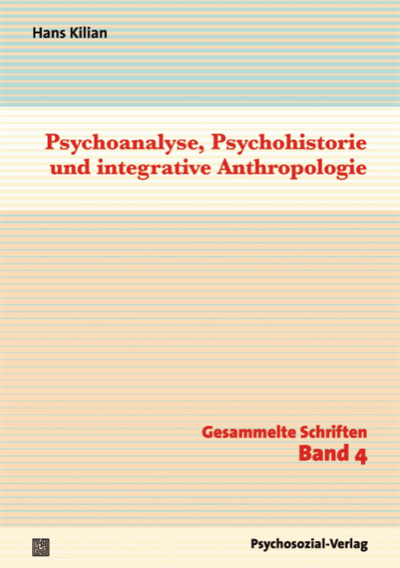 Cover of book: Psychoanalyse, Psychohistorie und integrative Anthropologie 