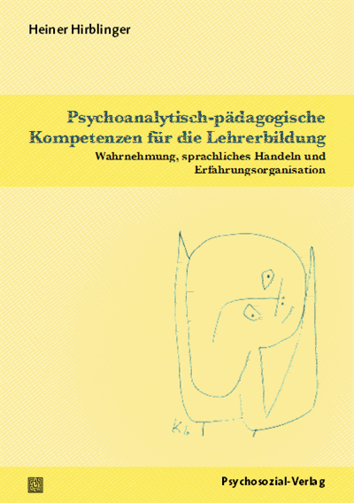 Cover des Buchs: Psychoanalytisch-pädagogische Kompetenzen für die Lehrerbildung