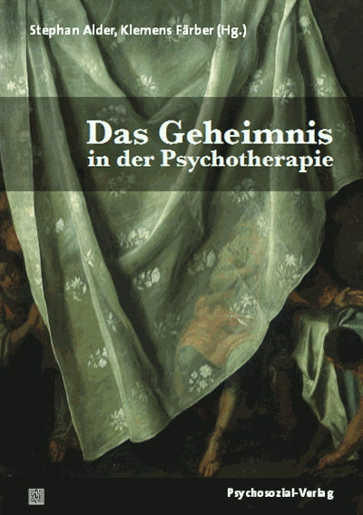 Cover des Buchs: Das Geheimnis in der Psychotherapie