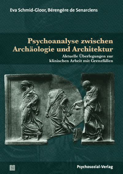 Cover of book: Psychoanalyse zwischen Archäologie und Architektur