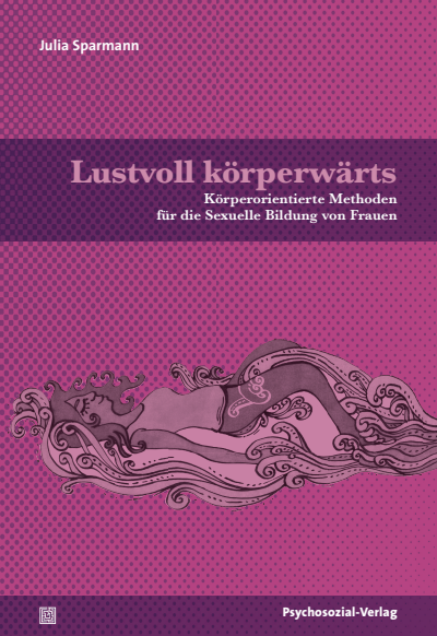 Cover des Buchs: Lustvoll körperwärts