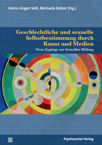 Cover des Buchs: Geschlechtliche und sexuelle Selbstbestimmung durch Kunst und Medien