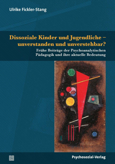 Cover des Buchs: Dissoziale Kinder und Jugendliche – unverstanden und unverstehbar?