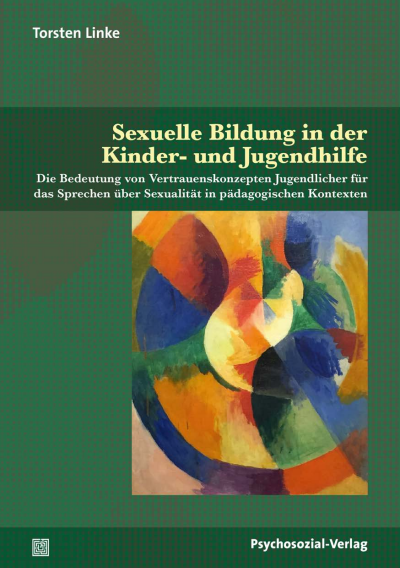 Cover des Buchs: Sexuelle Bildung in der Kinder- und Jugendhilfe