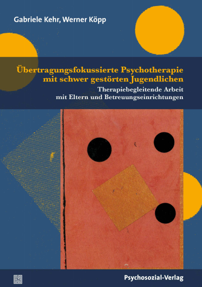 Cover of book: Übertragungsfokussierte Psychotherapie mit schwer gestörten Jugendlichen