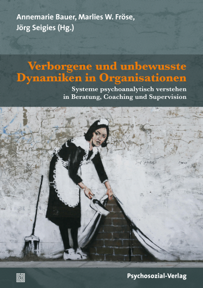 Cover des Buchs: Verborgene und unbewusste Dynamiken in Organisationen