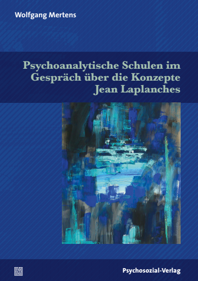 Cover des Buchs: Psychoanalytische Schulen im Gespräch über die Konzepte Jean Laplanches