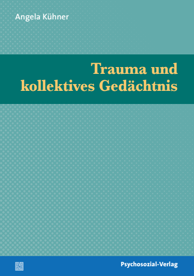 Cover des Buchs: Trauma und kollektives Gedächtnis