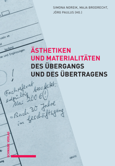 Cover des Buchs: Ästhetiken und Materialitäten des Übergangs und des Übertragens