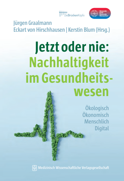 Cover of book: Jetzt oder nie: Nachhaltigkeit im Gesundheitswesen
