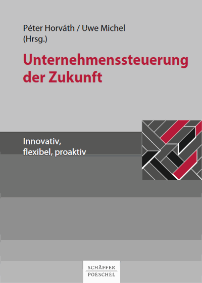 Cover of book: Unternehmenssteuerung der Zukunft - Innovativ, flexibel, proaktiv