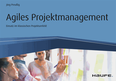Cover of book: Agiles Projektmanagement - Agilität und Scrum im klassischen Projektumfeld