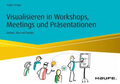 Cover of book: Visualisieren in Workshops, Meetings und Präsentationen