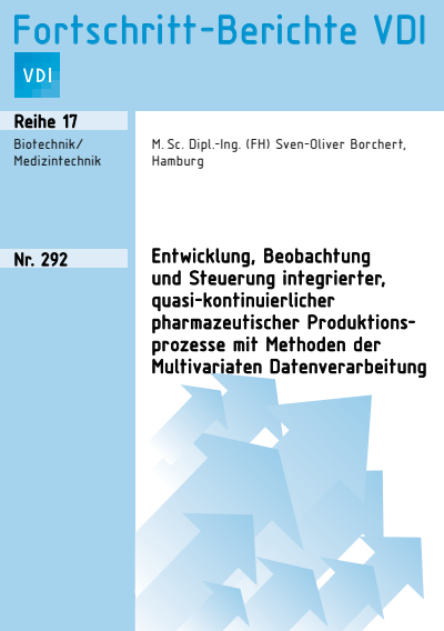 Cover des Buchs: Entwicklung, Beobachtung und Steuerung integrierter, quasi-kontinuierlicher pharmazeutischer Produktionsprozesse mit Methoden der Multivariaten Datenverarbeitung