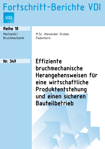 Cover des Buchs: Effiziente bruchmechanische Herangehensweisen für eine wirtschaftliche Produktentstehung und einen sicheren Bauteilbetrieb