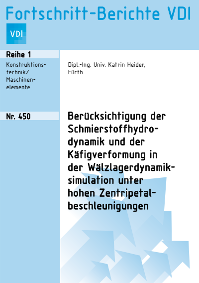 Cover des Buchs: Berücksichtigung der Schmierstoffhydrodynamik und der Käfigverformung in der Wälzlagerdynamiksimulation unter hohen Zentripetalbeschleunigungen