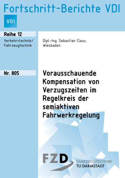 Cover of book: Vorausschauende Kompensation von Verzugszeiten im Regelkreis der semiaktiven Fahrwerkregelung