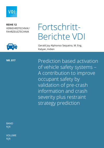 Cover des Buchs: Prediction based activation of vehicle safety systems – A contribution to improve occupant safety by validation of pre-crash information and crash severity plus restraint strategy prediction